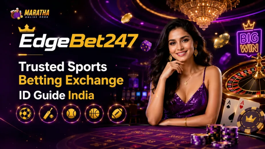 EdgeBet247 – Trusted Sports Betting Exchange ID Guide India